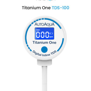 AUTOAQUA Titanium One TDS-100 Digital Inline TDS Meter Aquarium Test Monitor Qualify Pure Water
